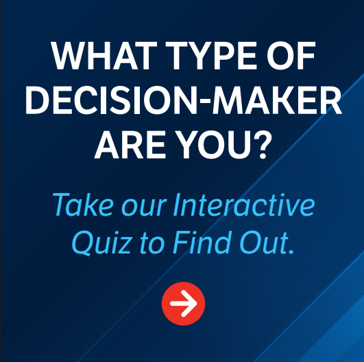 Take our interactive quiz: What type of decision-maker are you?